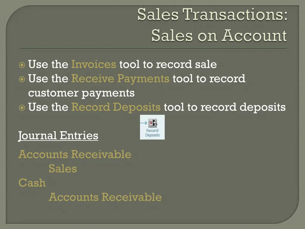 use the invoices tool to record sale