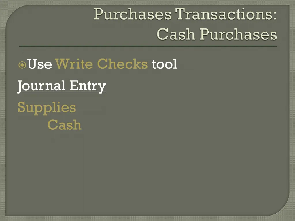 use write checks tool journal entry supplies cash