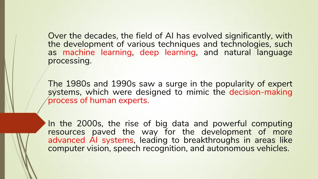 over the decades the field of ai has evolved