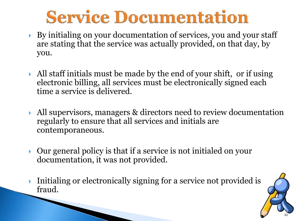 by initialing on your documentation of services