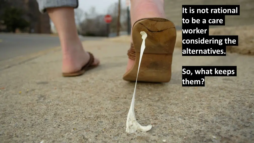 it is not rational to be a care worker