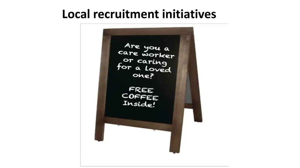 local recruitment initiatives