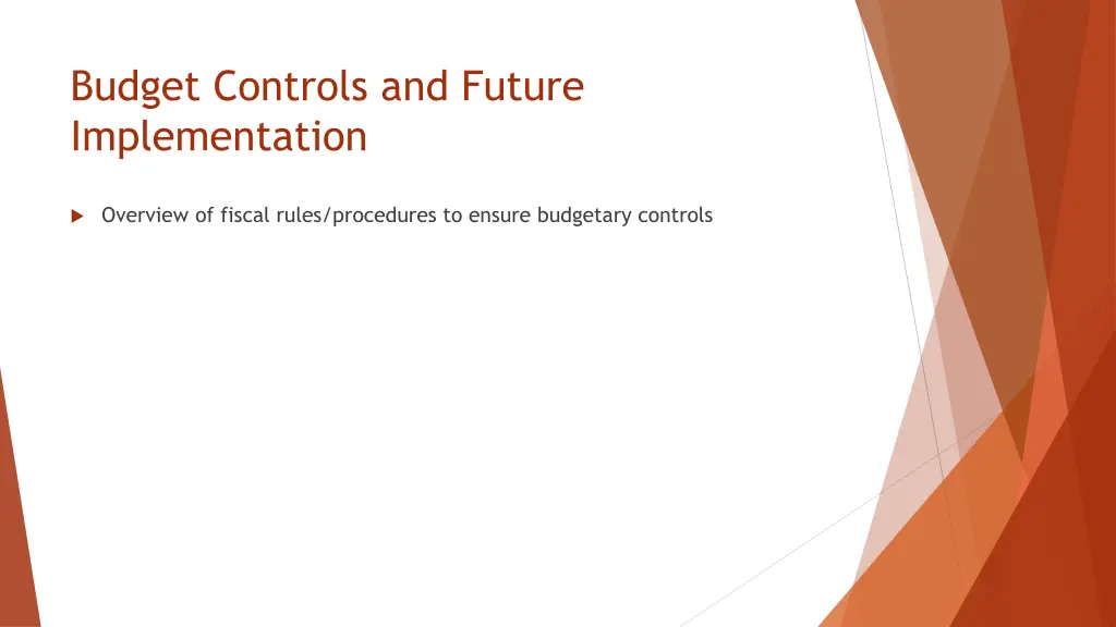 budget controls and future implementation