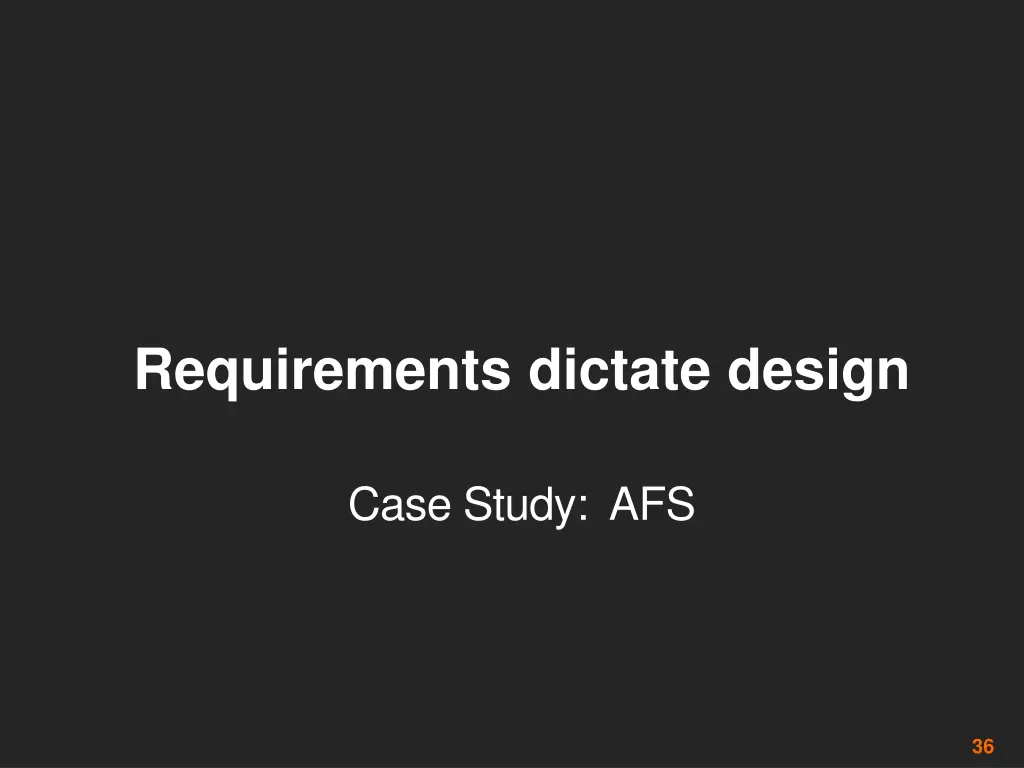 requirements dictate design
