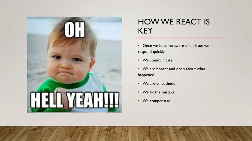 how we react is key