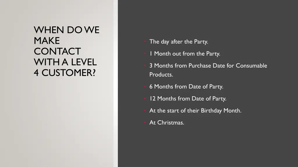 when do we make contact with a level 4 customer