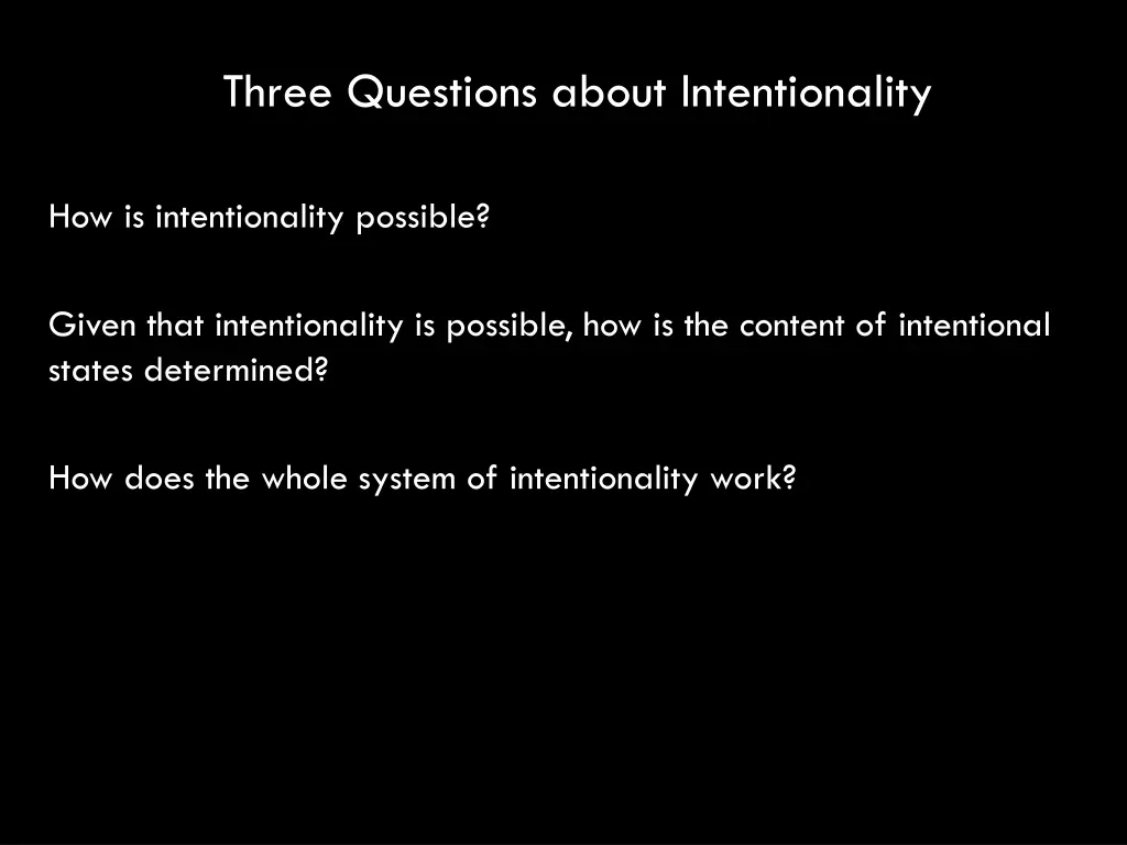 three questions about intentionality
