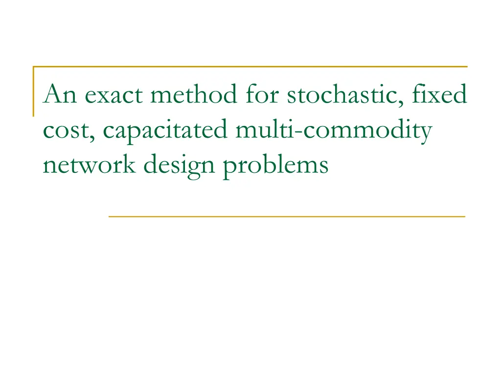 an exact method for stochastic fixed cost