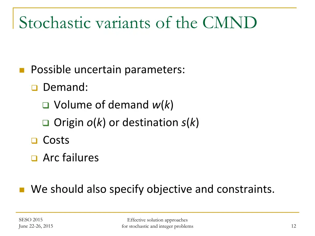 stochastic variants of the cmnd