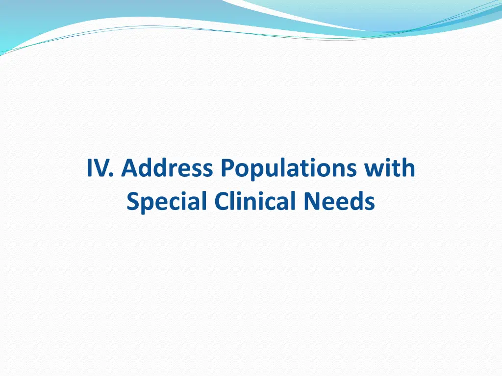 iv address populations with special clinical needs