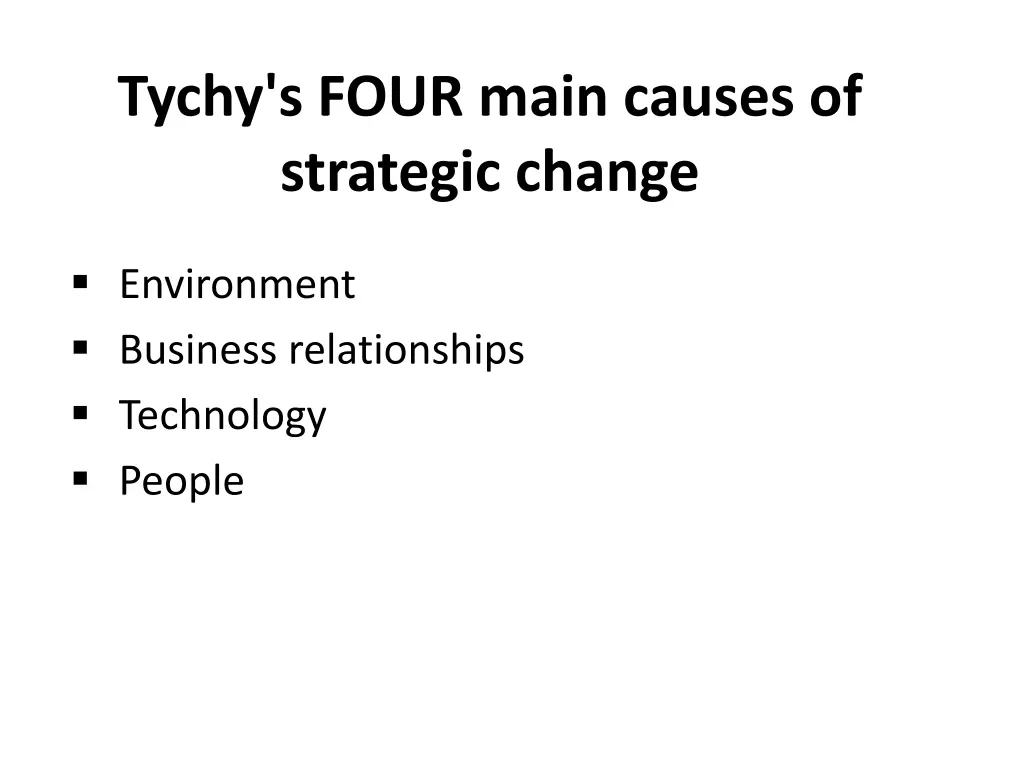 tychy s four main causes of strategic change