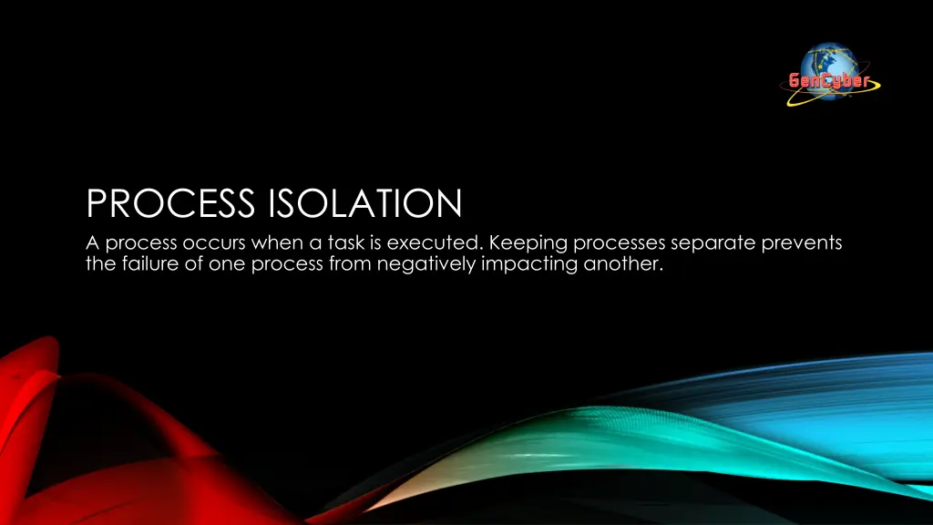 process isolation a process occurs when a task