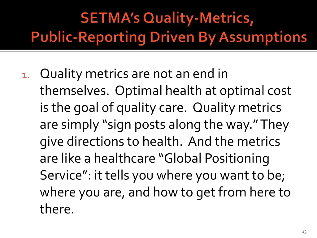 1 quality metrics are not an end in themselves