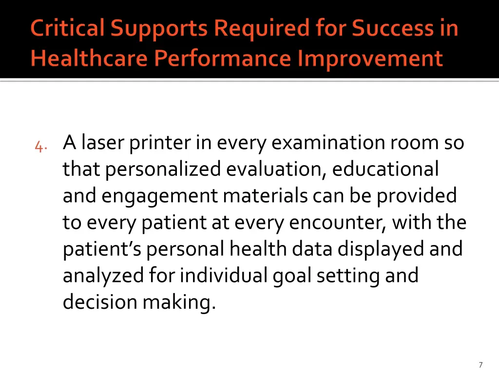 4 a laser printer in every examination room
