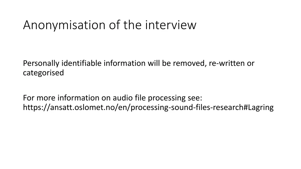 anonymisation of the interview