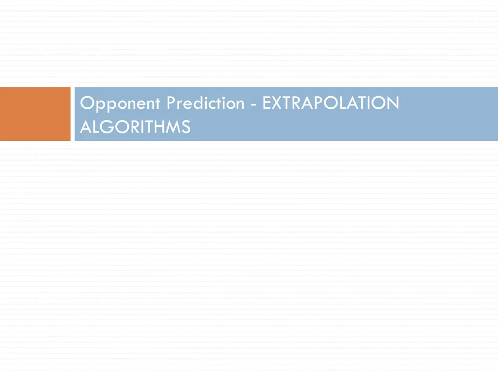 opponent prediction extrapolation algorithms