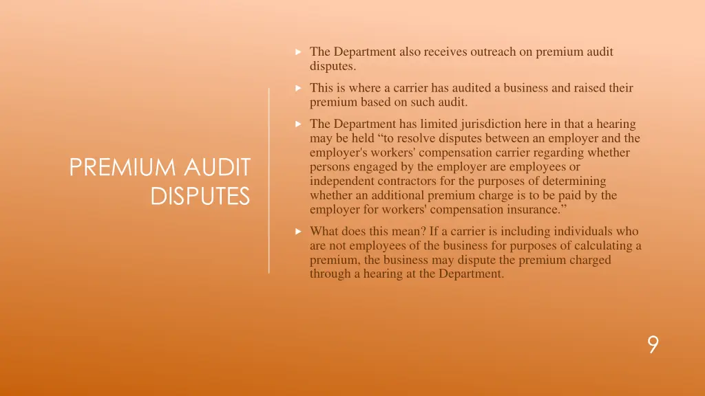 the department also receives outreach on premium