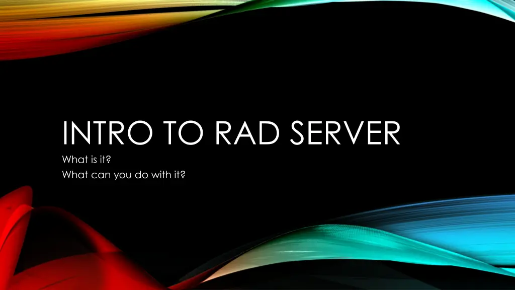 intro to rad server what is it what