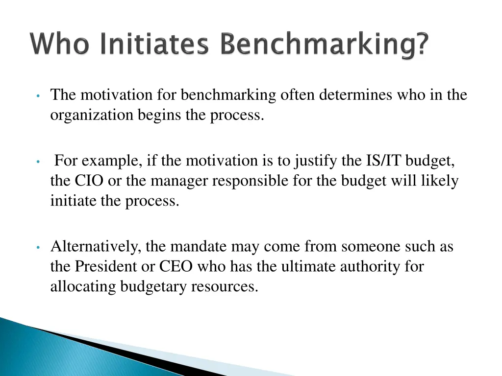the motivation for benchmarking often determines