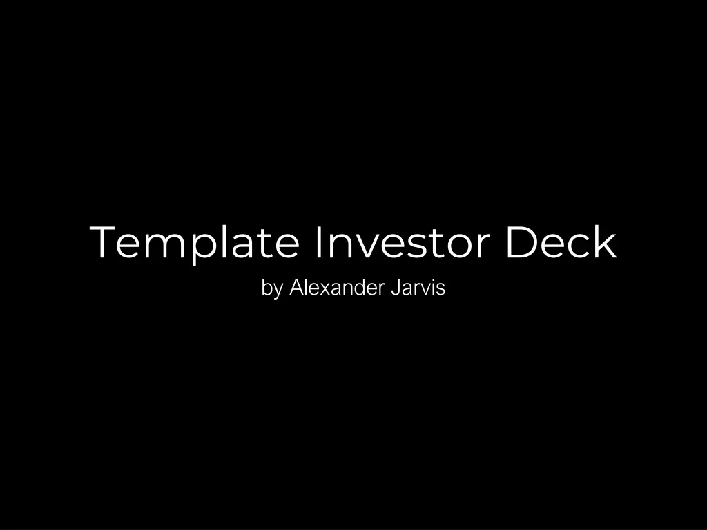 template investor deck by alexander jarvis