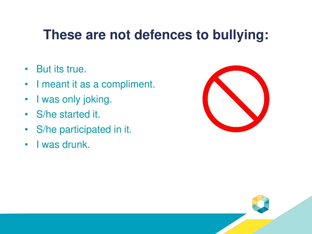 these are not defences to bullying