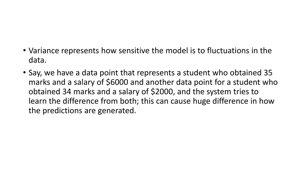 variance represents how sensitive the model