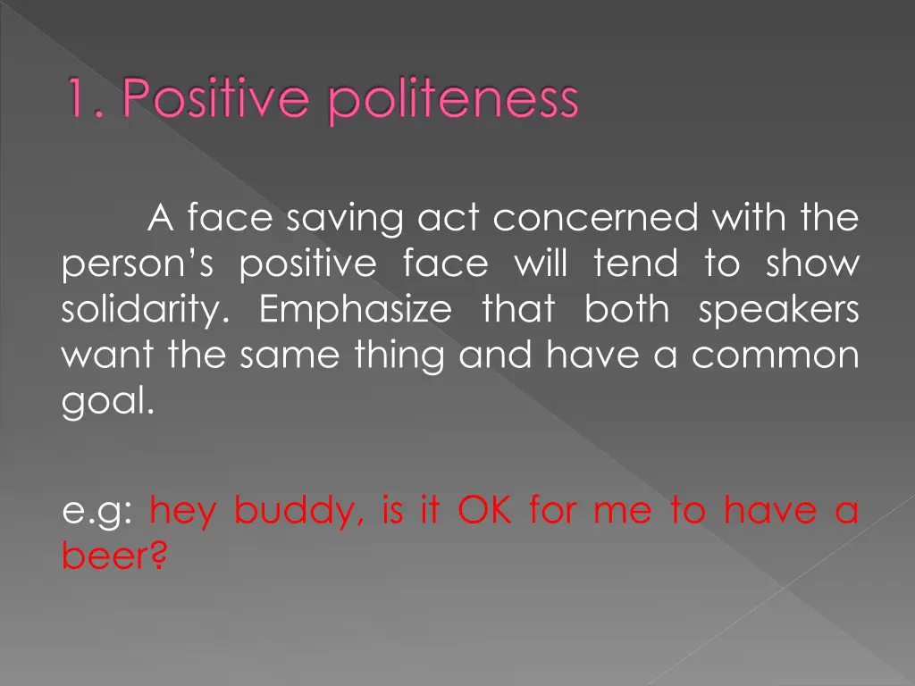 1 positive politeness