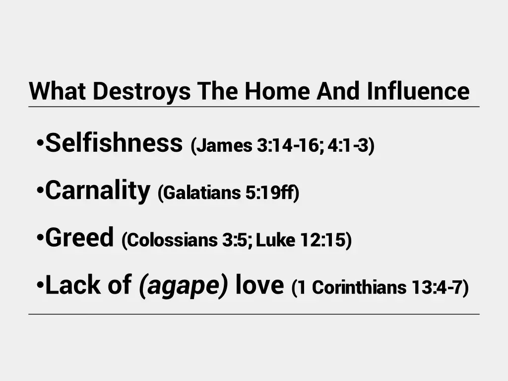 what destroys the home and influence
