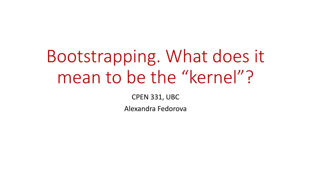 bootstrapping what does it mean to be the kernel