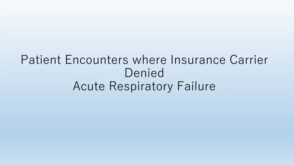 patient encounters where insurance carrier denied