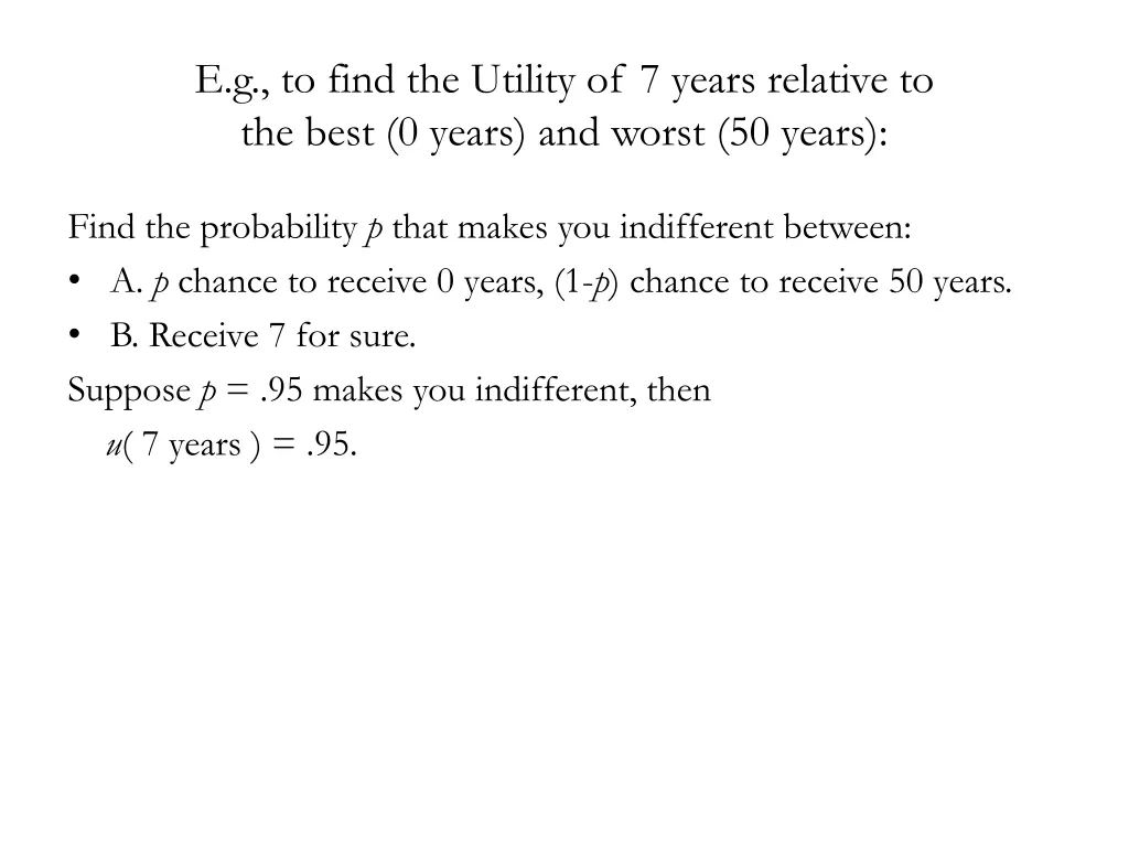 e g to find the utility of 7 years relative