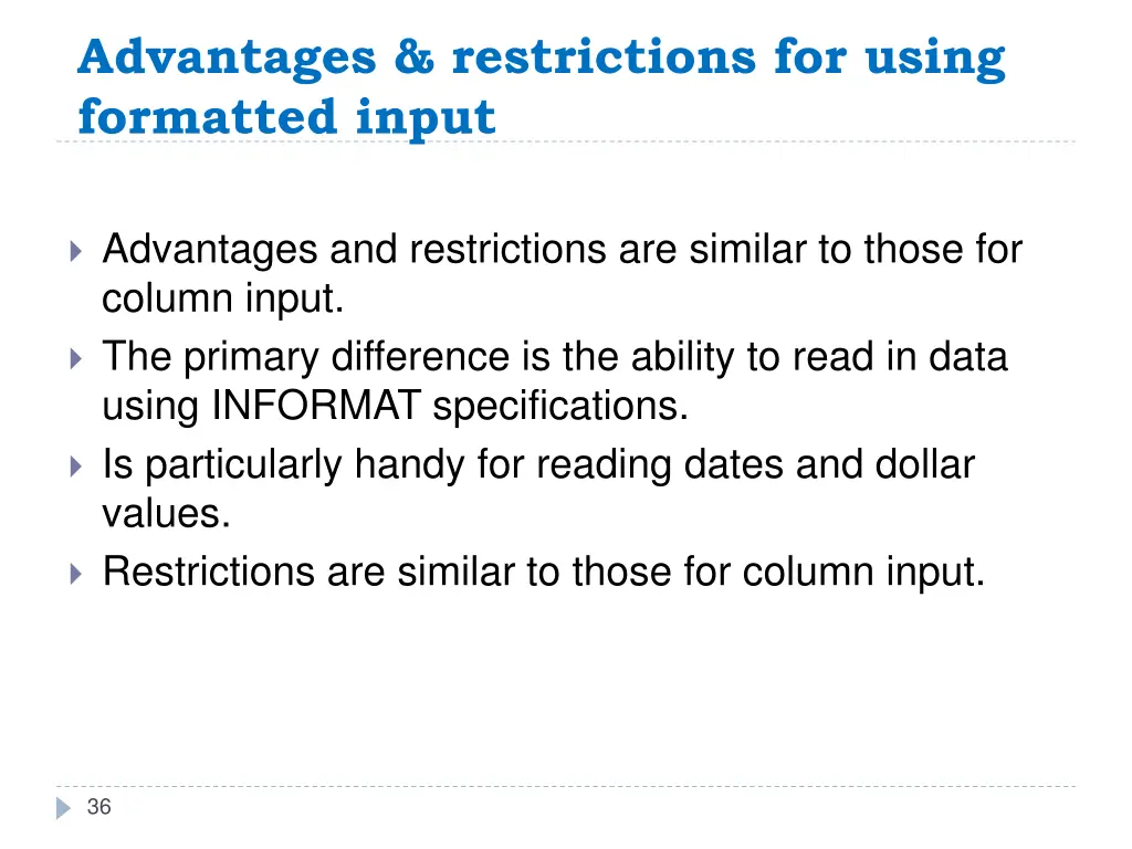 advantages restrictions for using formatted input