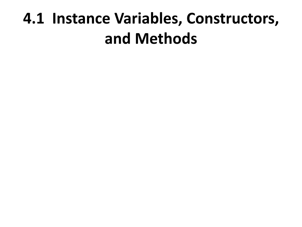 4 1 instance variables constructors and methods
