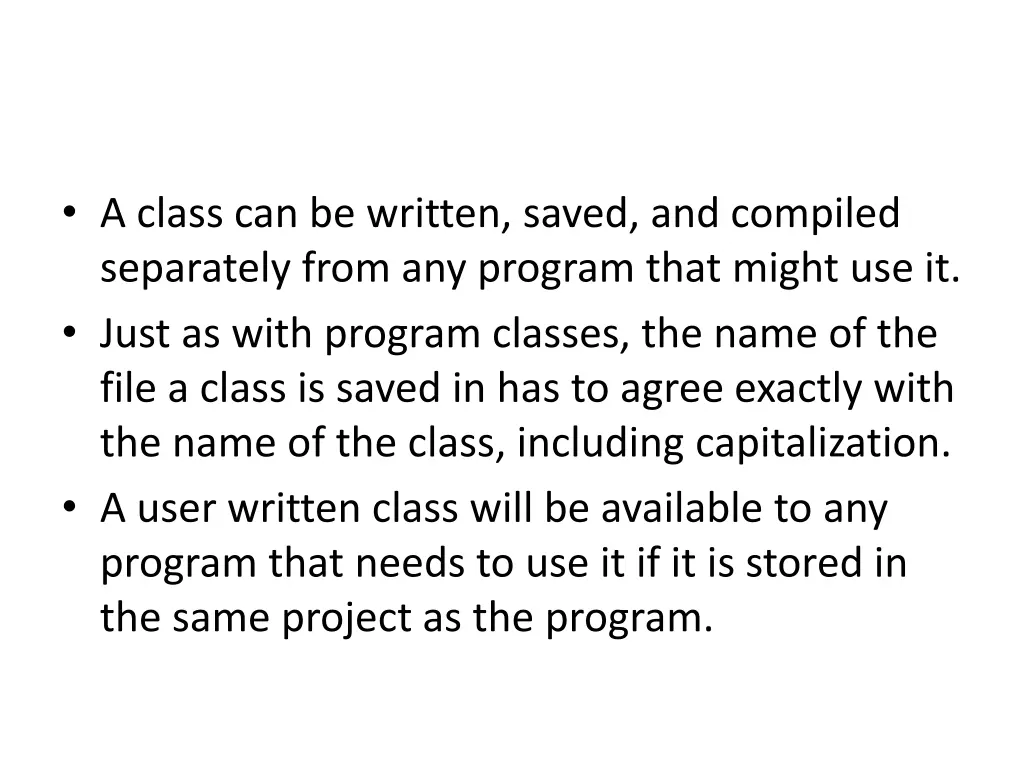 a class can be written saved and compiled