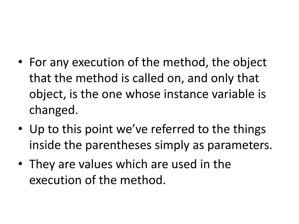 for any execution of the method the object that