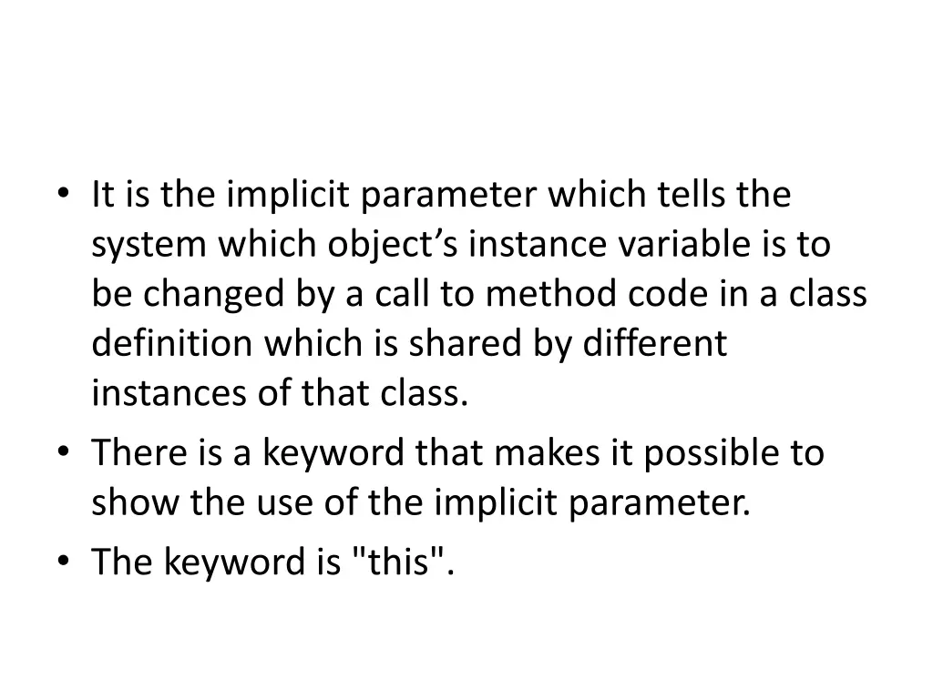 it is the implicit parameter which tells