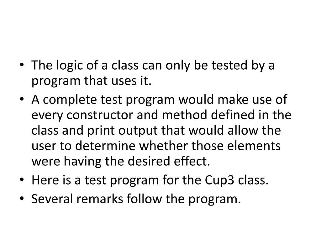 the logic of a class can only be tested