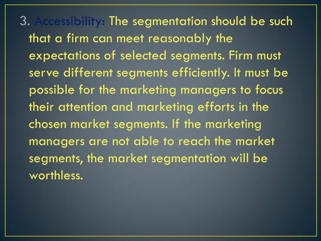 3 accessibility the segmentation should be such