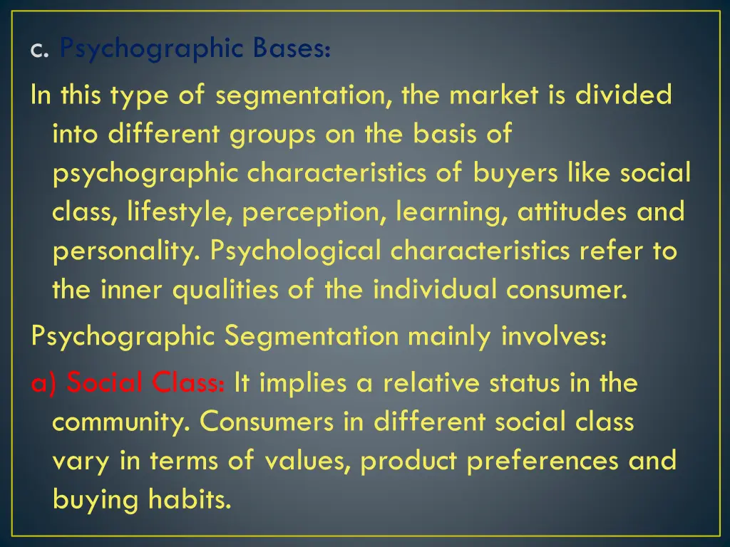 c psychographic bases in this type