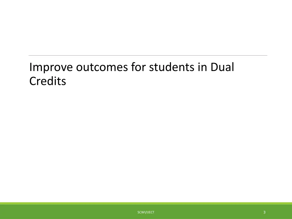 improve outcomes for students in dual credits