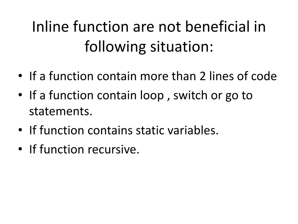 inline function are not beneficial in following