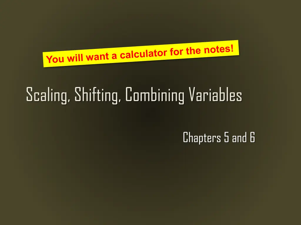 scaling shifting combining variables