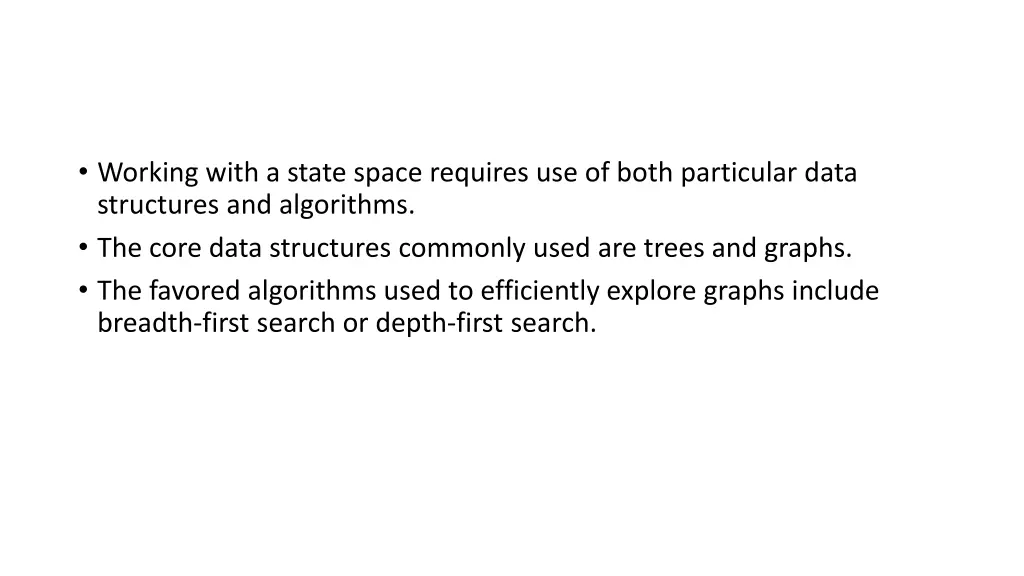 working with a state space requires use of both