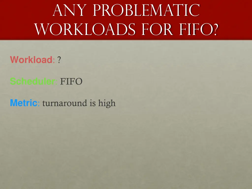 any problematic workloads for fifo