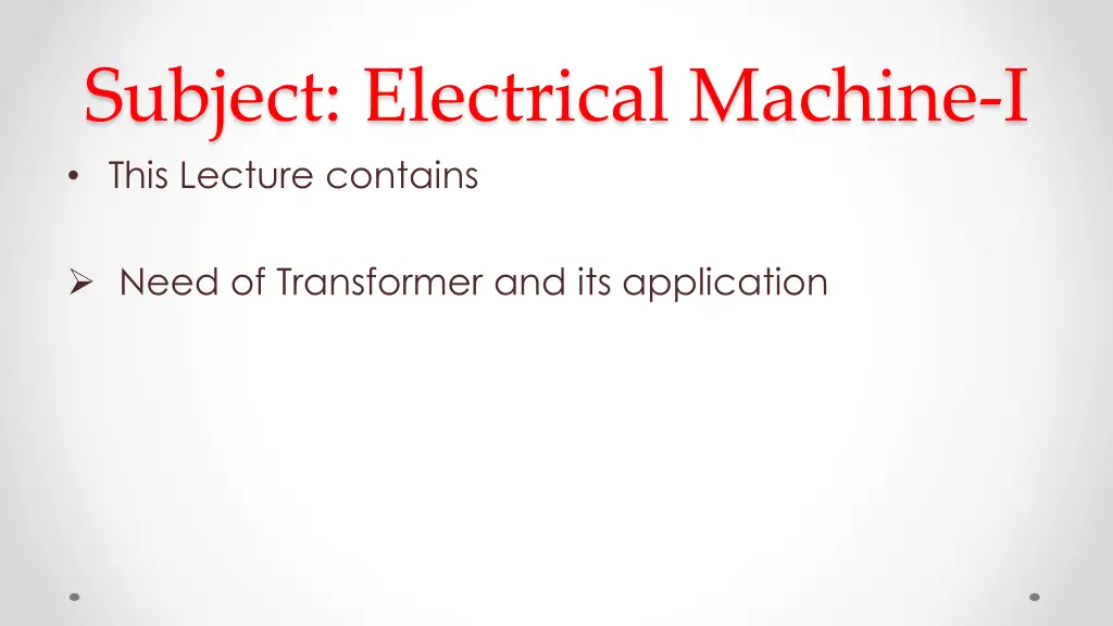 subject electrical machine i this lecture contains
