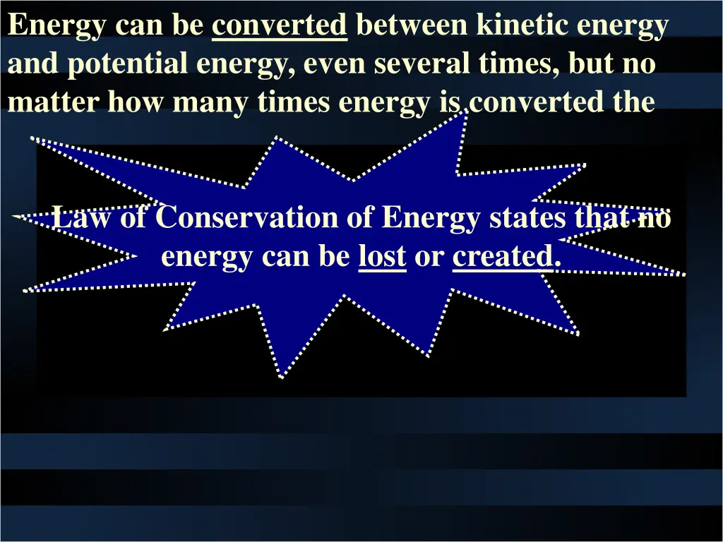 energy can be converted between kinetic energy