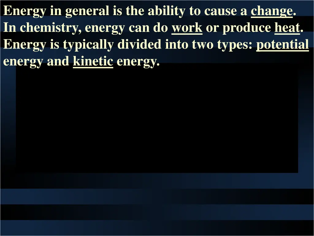 energy in general is the ability to cause