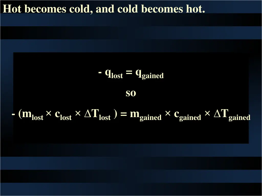 hot becomes cold and cold becomes hot