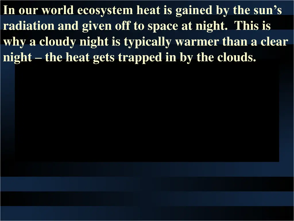in our world ecosystem heat is gained