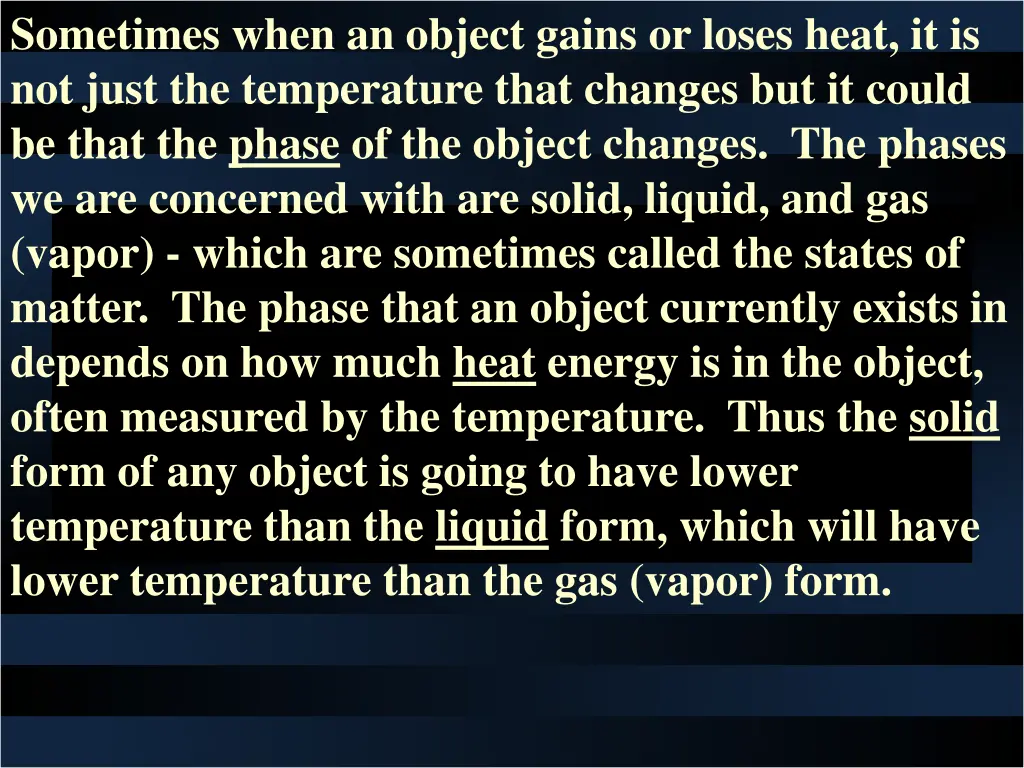 sometimes when an object gains or loses heat